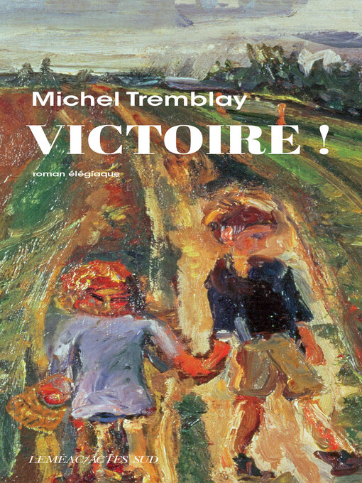 Title details for Victoire ! by Michel Tremblay - Available